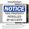 Signmission This Property Patrolled By Security OSHA Notice Sign, Vinyl Decal, 10in W x 7in L, 2PK OS-2PACK-NS-D-710-L-18651 - alternate 3